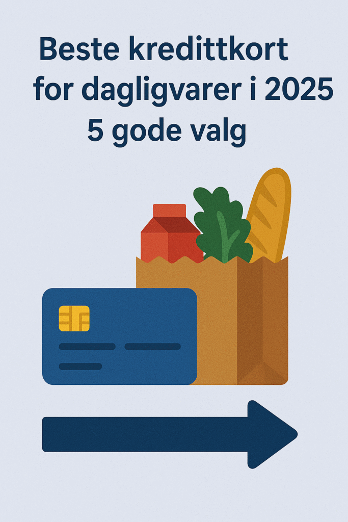 Beste kredittkort for dagligvarer i 2025 – 5 gode valg
